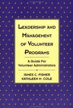 Leadership and Management of Volunteer Programs Leadership and Management of Volunteer Programs