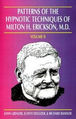 Patterns of the Hypnotic Techniques of Milton H.Erickson: v.2