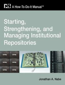 Starting and Managing an Institutional Repository