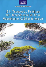 St. Tropez, Fréjus, St. Raphael & the Western Côte d'Azur