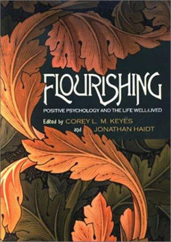 Flourishing: Positive Psychology and the Life Well Lived