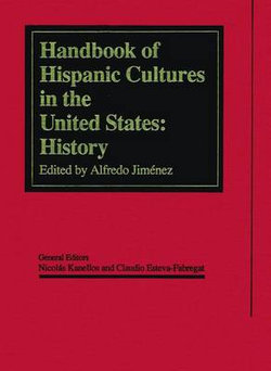 Handbook of Hispanic Cultures in the United States: History v. 2