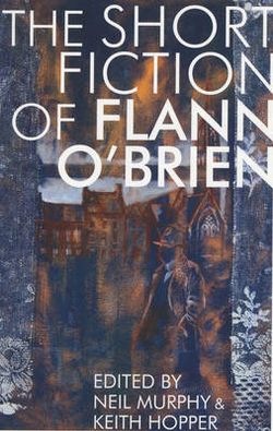 Short Fiction of Flann O'Brien Short Fiction of Flann O'Brien