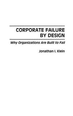 Corporate Failure by Design