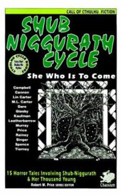 The Shub-Niggurath Cycle She Who Is to Come
