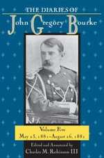 The Diaries of John Gregory Bourke, Volume 5