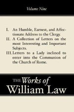 An Humble, Earnest, and Affectionate Address to the Clergy; A Collection of Letters; Letters to a Lady inclined to enter the Romish Communion, Volume 9