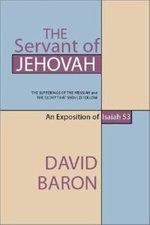 The Servant of Jehovah: the Sufferings of the Messiah and the Glory That Should Follow
