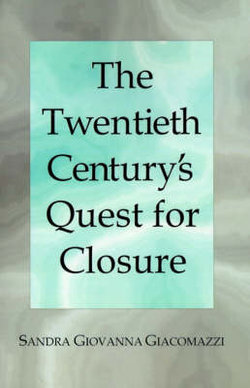 The Twentieth Century's Quest for Closure