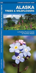 Alaska Trees and Wildflowers