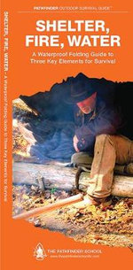 Shelter, Fire, and Water