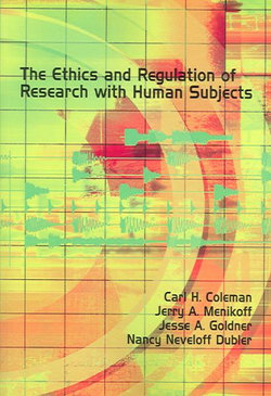 The Ethics and Regulation of Research with Human Subjects