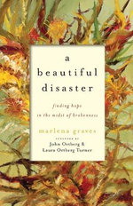 A Beautiful Disaster - Finding Hope in the Midst of Brokenness