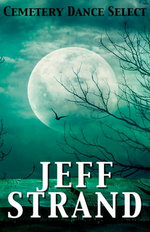 Cemetery Dance Select: Jeff Strand