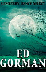 Cemetery Dance Select: Ed Gorman