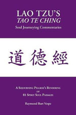 LAO TZU's TAO TE CHING Soul Journeying Commentaries