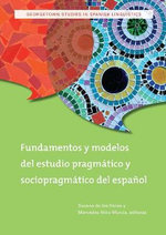 Fundamentos y modelos del estudio pragmatico y sociopragmatico del espanol Fundamentos y modelos del estudio pragmatico y sociopragmatico del espanol