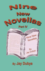 Nine New Novellas, Part IV