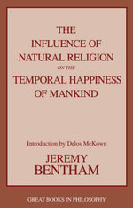 The Influence of Natural Religion on the Temporal Happiness of Mankind