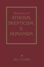 Dictionary Of Atheism Skepticism & Humanism