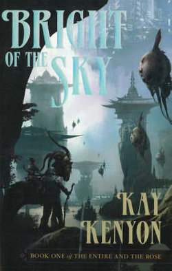 Bright of the Sky: Entire and the Rose Bk. 1