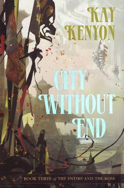 City without End: 'Entire and the Rose' Bk. 3