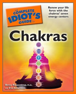 Complete Idiot's Guide to Chakras