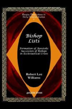Bishop Lists: Formation of Apostolic Succession of Bishops in Ecclesiastical Crises