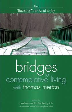 Bridges to Contemplative Living with Thomas Merton: Traveling Your Road to Joy v. 5