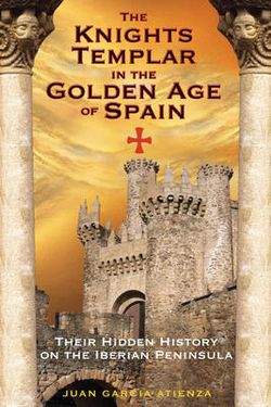 The Knights Templar in the Golden Age of Spain