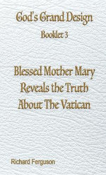 Blessed Mother Mary Reveals the Truth About The Vatican