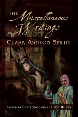 The Miscellaneous Writings of Clark Ashton Smith