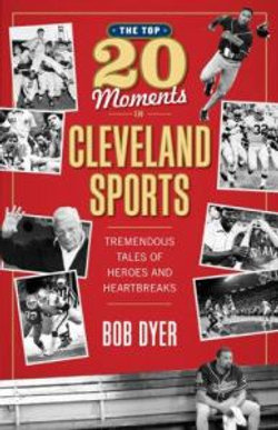 The Top 20 Moments in Cleveland Sports
