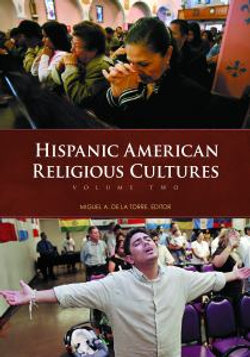 Hispanic American Religious Cultures [2 volumes]