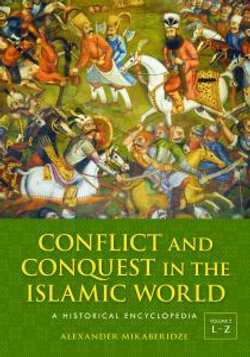 Conflict and Conquest in the Islamic World [2 volumes]