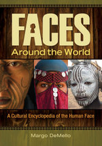 Faces around the World: A Cultural Encyclopedia of the Human Face