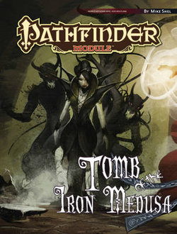 Pathfinder Module: Tomb of the Iron Medusa