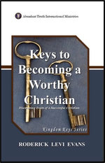 Keys to Becoming a Worthy Christian: Discovering Traits of a Successful Christian