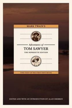 Mark Twain's Adventures of Tom Sawyer: The NewSouth Edition