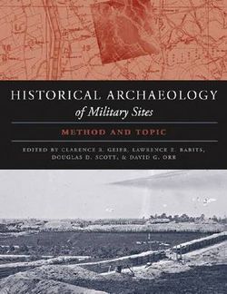 The Historical Archaeology of Military Sites