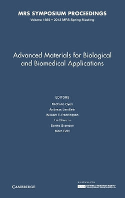 Advanced Materials for Biological and Biomedical Applications: Volume 1569 Advanced Materials for Biological and Biomedical Applications: Volume 1569