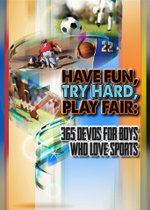 Have Fun, Try Hard, Play Fair: