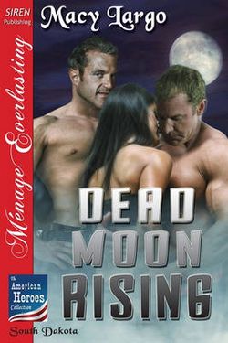 Dead Moon Rising [The American Heroes Collection] (Siren Publishing Menage Everlasting)