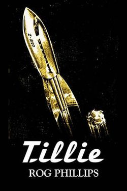 Tillie by Rog Phillips, Science Fiction, Fantasy, Adventure