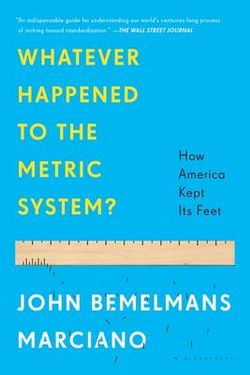 Whatever Happened to the Metric System?
