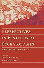 Perspectives in Pentecostal Eschatologies