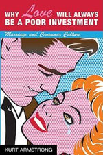 Why Love Will Always Be a Poor Investment