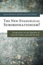 The New Evangelical Subordinationism?