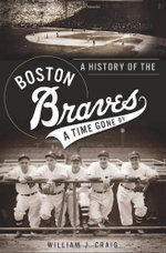 A History of the Boston Braves