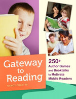 Gateway to Reading: 250+ Author Games and Booktalks to Motivate Middle Readers